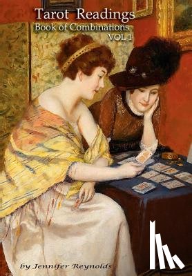 Reynolds, Jennifer E. - Tarot Readings: Book of Combinations Vol 1