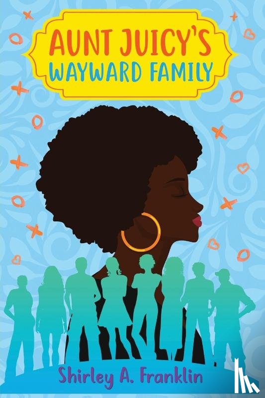 Franklin, Shirley A - Aunt Juicy's Wayward Family