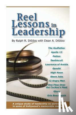 Disibio, Ralph Robert - Reel Lessons in Leadership