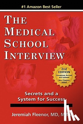 Fleenor, Jeremiah - The Medical School Interview: Secrets and a System for Success