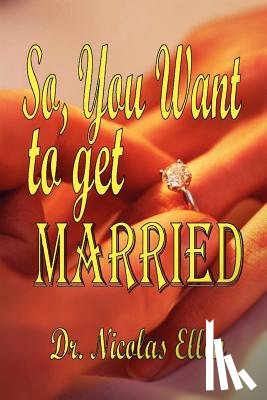 Ellen, Nicolas A. - So You Want to Get Married