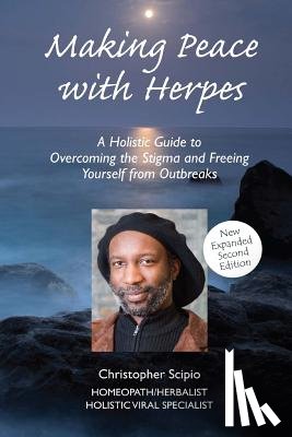 Scipio, Christopher - Making Peace With Herpes (New Edition)
