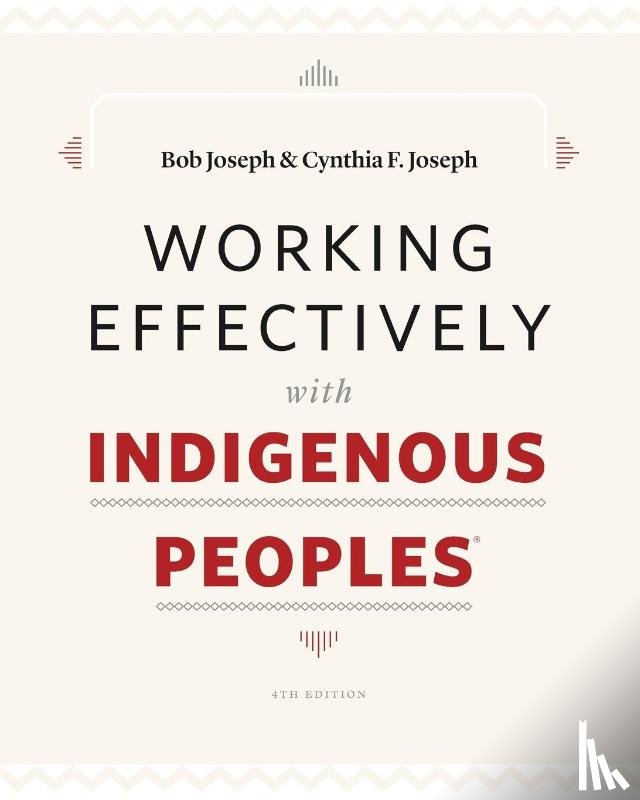 Joseph, Bob, Joseph, Cynthia F - Working Effectively with Indigenous Peoples(R)