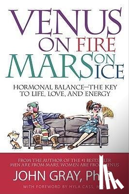 Gray, John - Venus on Fire, Mars on Ice: Hormonal Balance--The Key to Life, Love, and Energy