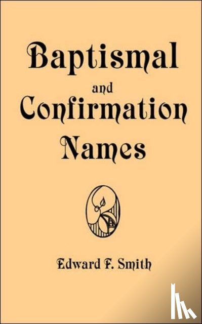 Smith, Edward F. - Baptismal and Confirmation Names