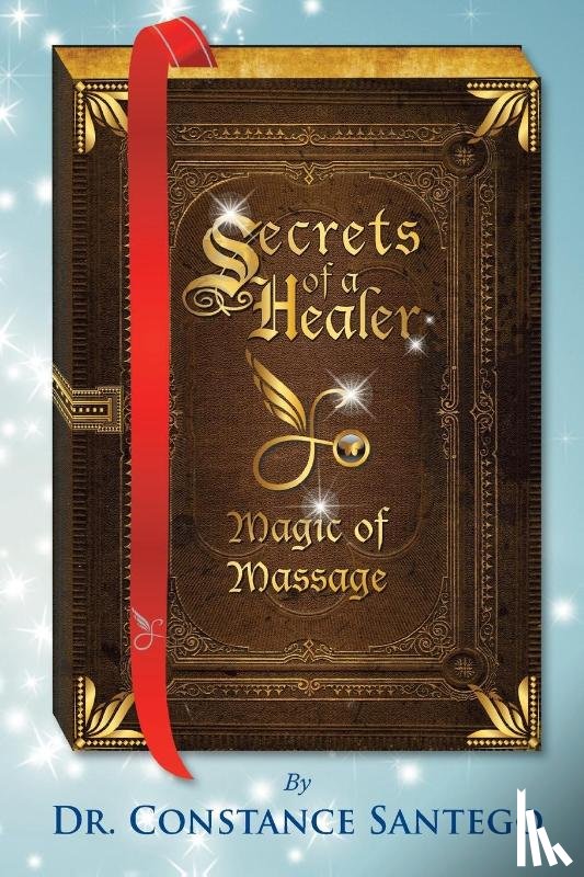 Santego, Constance Amoraa - Secrets of a Healer - Magic of Massage