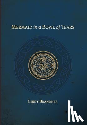 Brandner, Cindy - Mermaid in a Bowl of Tears