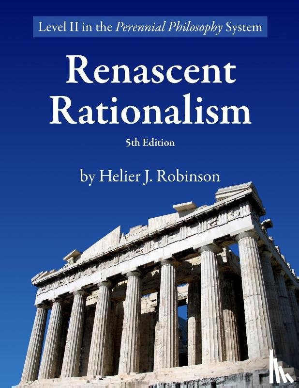Robinson, Helier - Renascent Rationalism