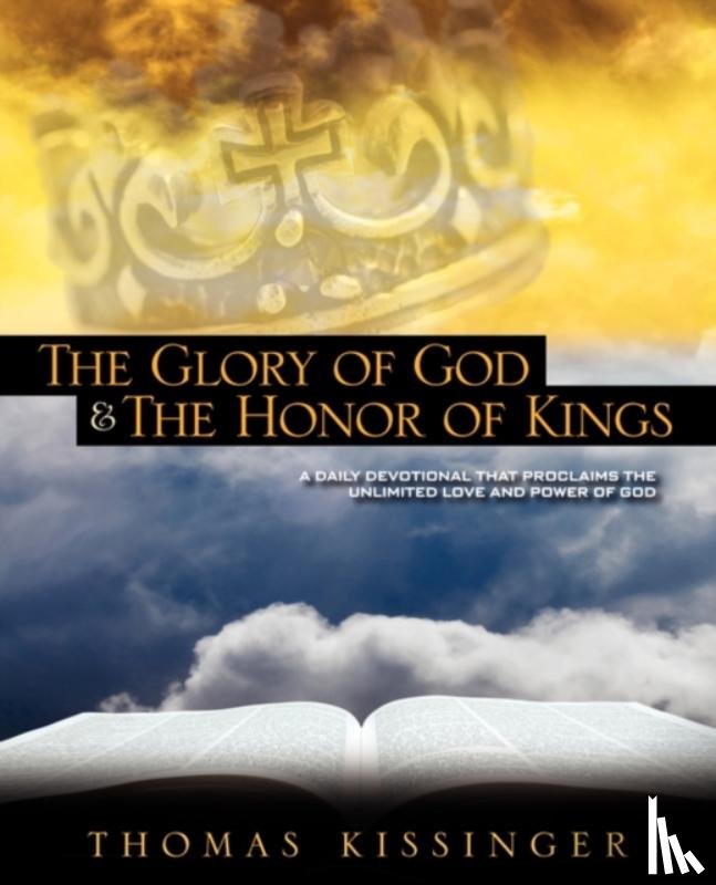 Thomas Mark Kissinger - The Glory of God and the Honor of Kings