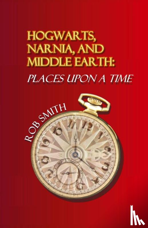 Smith, Robert B. - Hogwarts, Narnia, and Middle Earth