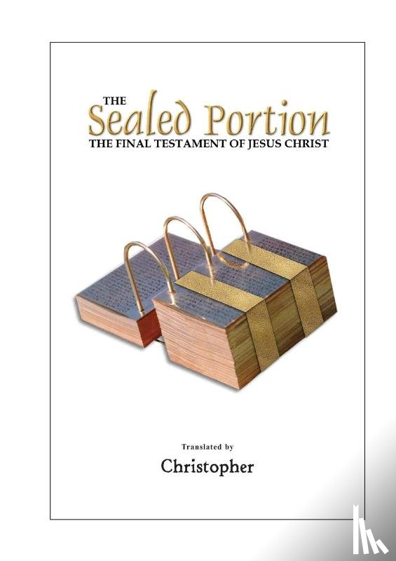 NA, Christopher - The Sealed Portion - The Final Testament of Jesus Christ