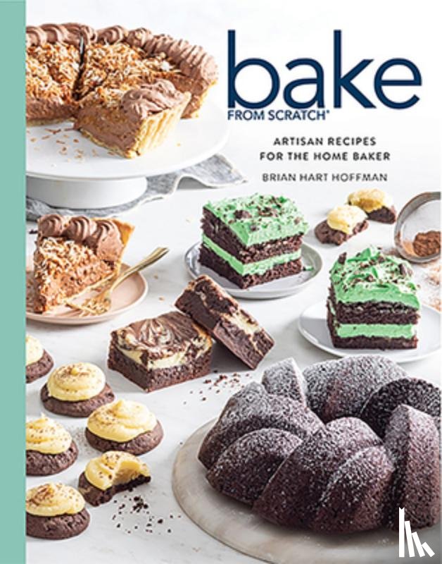 Hoffman, Brian Hart - Bake from Scratch (Vol 6): Artisan Recipes for the Home Baker
