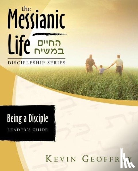 Geoffrey, Kevin - Being a Disciple of Messiah