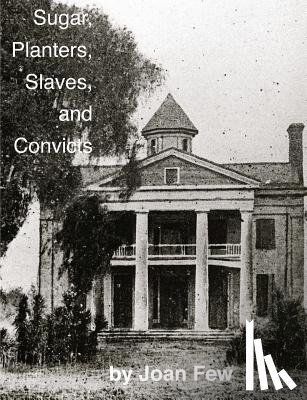 Few, Joan - Sugar, Planters, Slaves, and Convicts