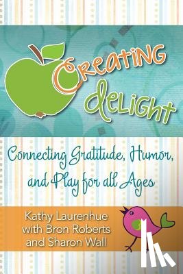 Laurenhue, Kathy - Creating Delight