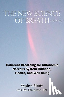 Elliott, Stephen B. - The New Science of Breath - 2nd Edition