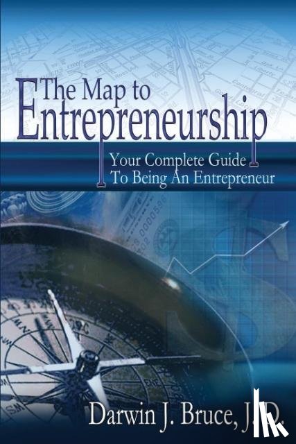 Bruce, Darwin J. - The Map to Entrepreneurship