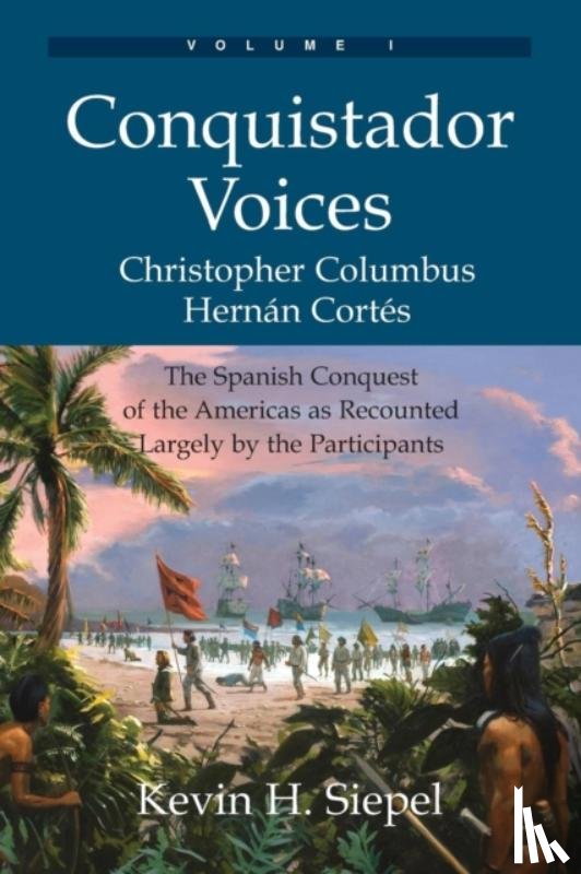 Siepel, Kevin H - Conquistador Voices (vol I)