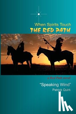 Quirk, Patrick - When Spirits Touch the Red Path