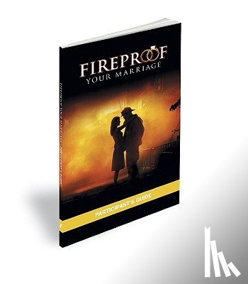 Dion, Jennifer - Fireproof Your Marriage: Participant's Guide