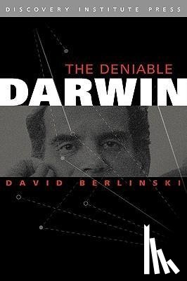 Berlinski, David - The Deniable Darwin & Other Essays