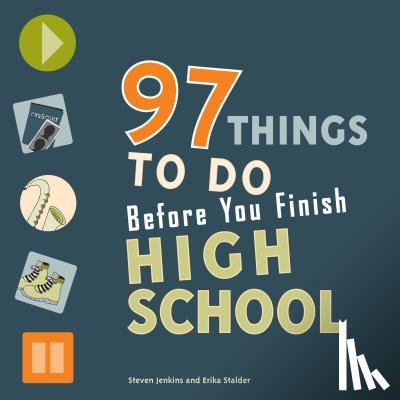 Erika Stalder, Steven Jenkins - 97 Things to Do Before You Finish High School