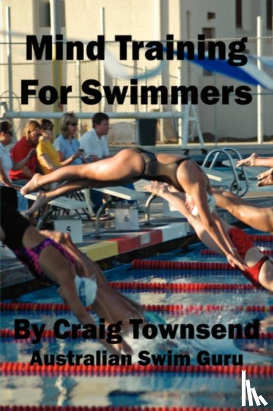 Townsend, Craig - Mind Training For Swimmers