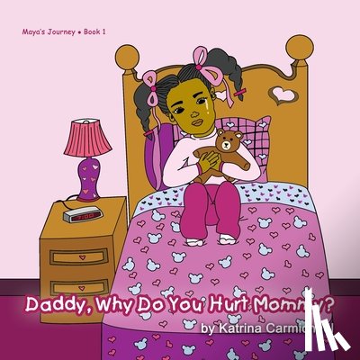 Carmichael, Katrina - Daddy, Why Do You Hurt Mommy?