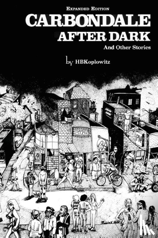 Koplowitz, H. B. - Carbondale After Dark And Other Stories