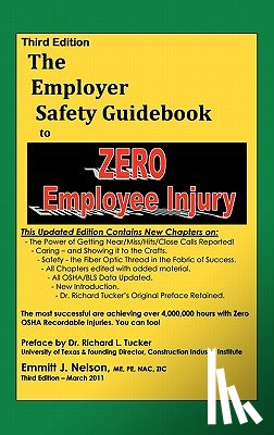 Nelson, Emmitt J - Third Edition, Zero Injury Safety Guidebook to Zero Employee Injury