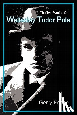 Fenge, Gerry - The Two Worlds of Wellesley Tudor Pole