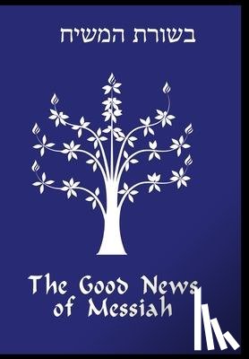Gregg, Daniel - The Good News of Messiah