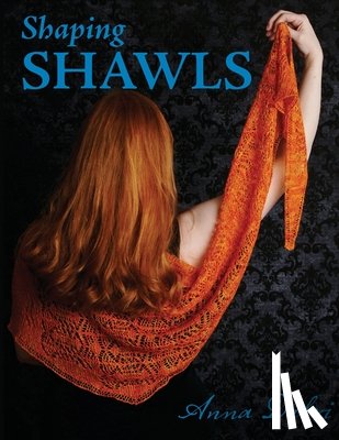 Dalvi, Anna - Shaping Shawls