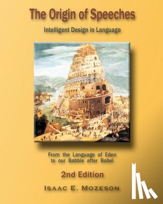 Mozeson, Isaac E. - The Origin of Speeches: Intelligent Design in Language