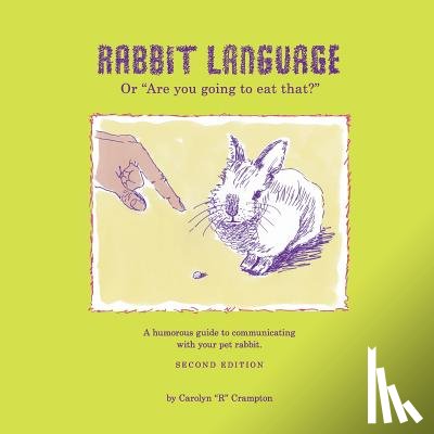 Crampton, Carolyn Ritchie - Rabbit Language or Are You Going to Eat That?