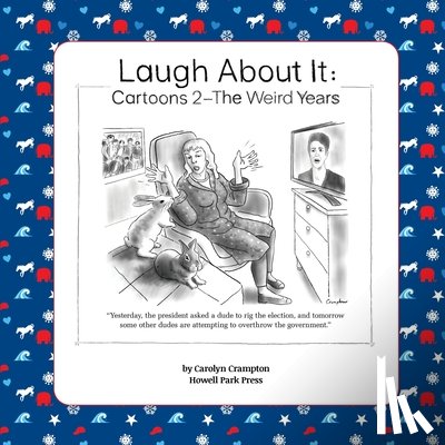 Crampton, Carolyn Ritchie - Laugh About It: Cartoons 2-The Weird Years