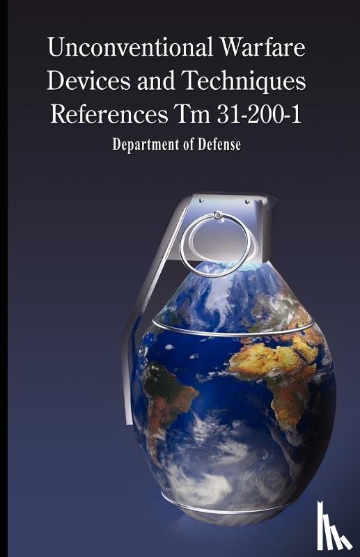 Department of Defense - Unconventional Warfare Devices and Techniques References Tm 31-200-1