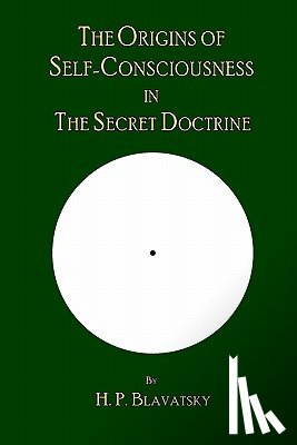 The Editorial Board of Theosophy Trust - The Origins of Self-Consciousness in The Secret Doctrine