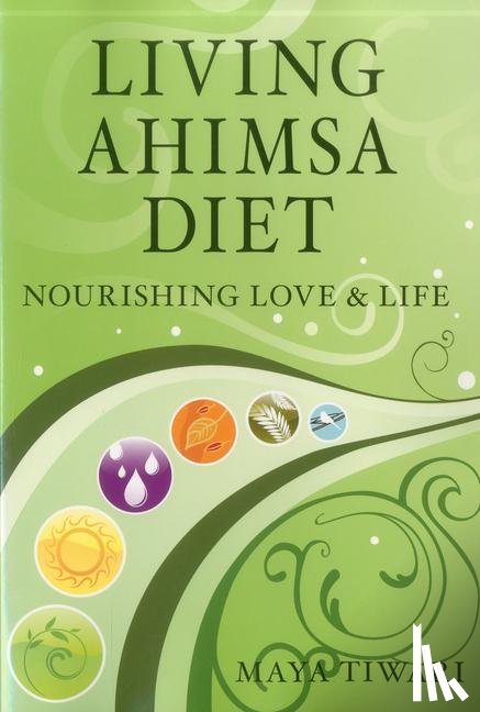 Tiwari, Maya - Living Ahimsa Diet
