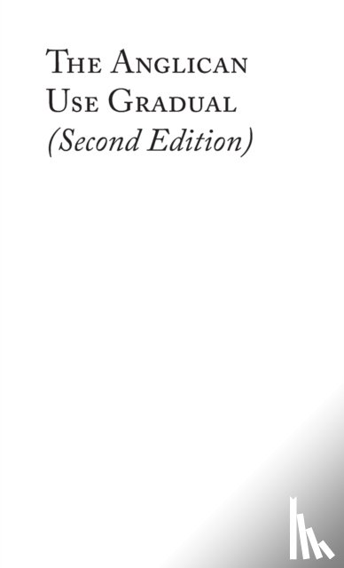  - The Anglican Use Gradual (Second Edition)