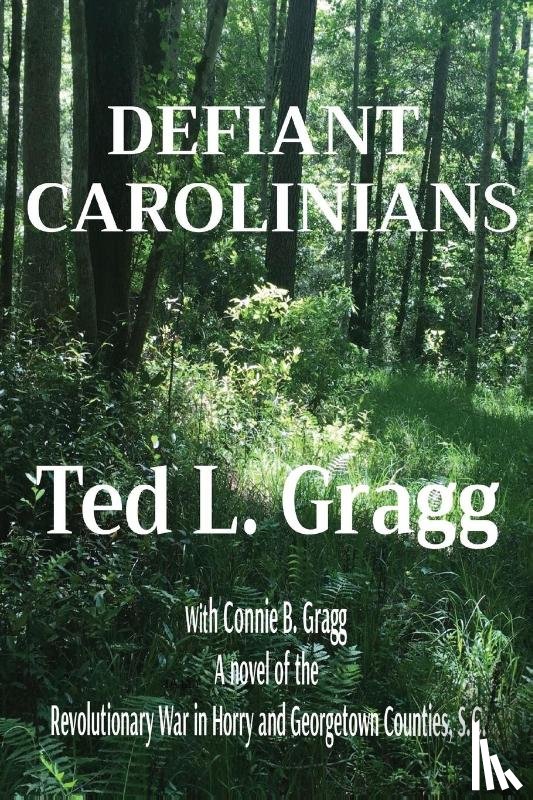 Gragg, Ted L, Gragg, Connie B - Gragg, T: Defiant Carolinians
