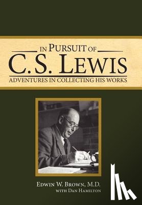 Brown, Edwin W., Brown, M. D. Edwin W. - In Pursuit of C. S. Lewis