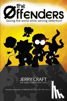 Craft, Jerry - The Offenders: Saving the World, While Serving Detention!