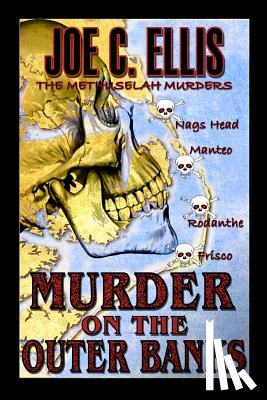 Ellis, Joe C. - Murder on the Outer Banks: The Methuselah Murders
