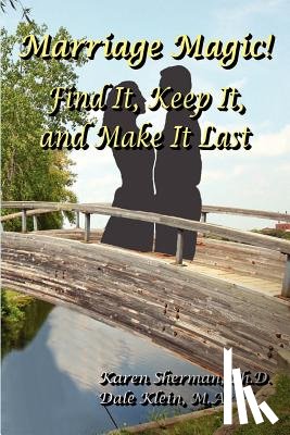 Sherman, Karen - Marriage Magic! Find It, Keep It, and Make It Last