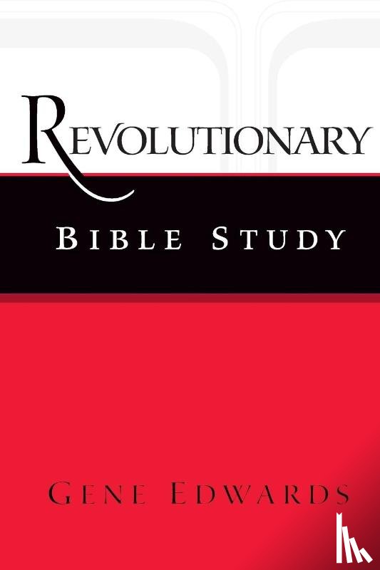 Edwards, Gene - Revolutionary Bible Study