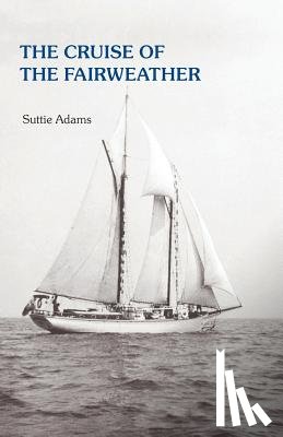 Adams, Suttie - The Cruise of the Fairweather