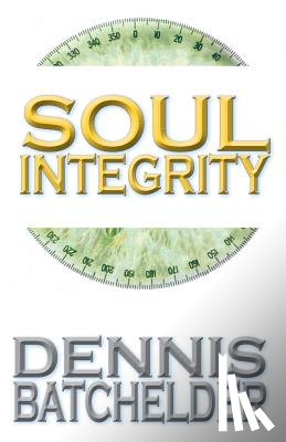 Batchelder, Dennis - Soul Integrity