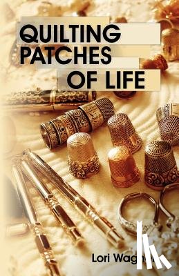 Wagner, Lori - Quilting Patches of Life