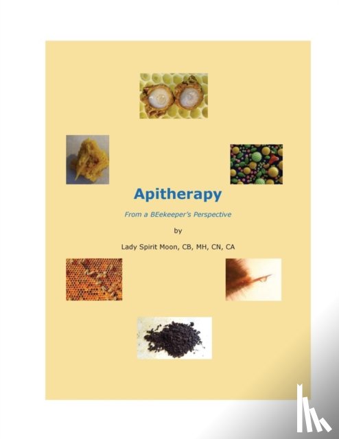 Cerelli, Lady - Apitherapy - From a BEekeeper's Perspective